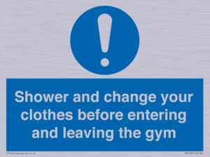Shower and change your clothes before entering and leaving the gym